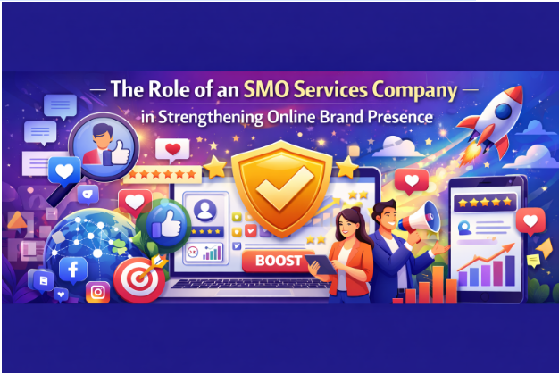 The Role of an SMO Services Company in Strengthening Online Brand Presence